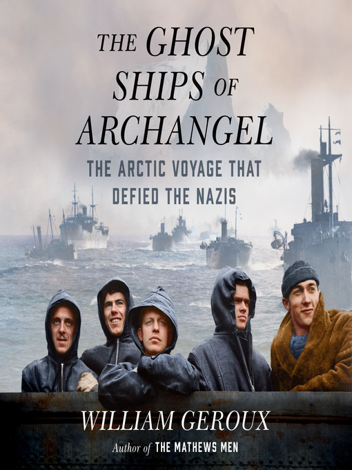 Title details for The Ghost Ships of Archangel by William Geroux - Available